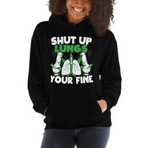 Shut up Lungs Hoodie